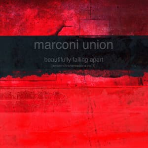 Beautifully Falling Apart - Marconi Union