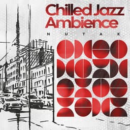 Chilled Jazz Ambience - Nutak