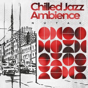 Chilled Jazz Ambience - Nutak