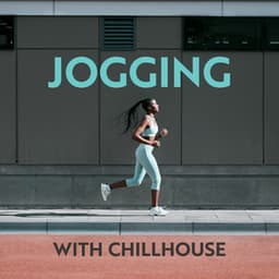 Jogging with Chillhouse: Running to the Motivational Beats - Running Music Ensemble