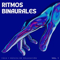 Ritmos Binaurales: Yoga Y Música De Relajación Vol. 1 - Frecuencias