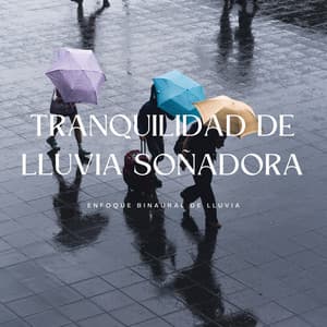 Tranquilidad De Lluvia Soñadora: Enfoque Binaural De Lluvia - Enfoque de ritmos binaurales