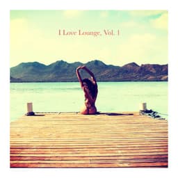 I Love Lounge, Vol. 1 - Chill Out 2017
