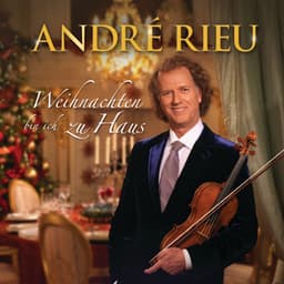 Weihnachten bin ich zu Haus - André Rieu