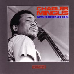 Mysterious Blues - Charles Mingus