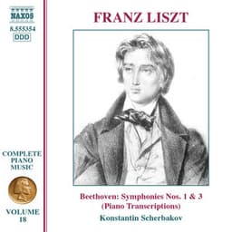 Liszt Complete Piano Music, Vol. 18: Beethoven Symphonies Nos. 1 & 3 - Franz Liszt