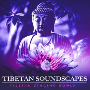 Tibetan Soundscapes - Tibetan Singing Bowls