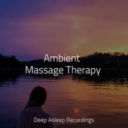 Ambient Massage Therapy - Deep Focus