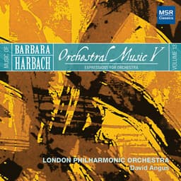 Music of Barbara Harbach, Vol. 13: Orchestral Music V - Expressions for Orchestra - Barbara Harbach