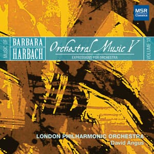 Music of Barbara Harbach, Vol. 13: Orchestral Music V - Expressions for Orchestra - Barbara Harbach