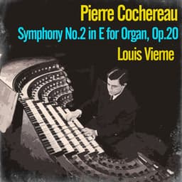Louis Vierne: Symphony No.2 in E for Organ, Op.20 - Louis Vierne