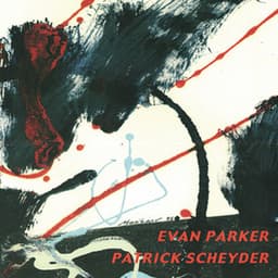 Evan Parker And Patrick Scheyder - Evan Parker