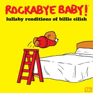 Lullaby Renditions of Billie Eilish - Rockabye Baby!