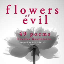 49 poems from The Flowers of Evil by Baudelaire - Charles Baudelaire