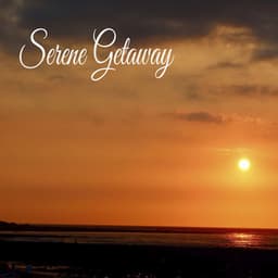 Serene Getaway - Música Relajante