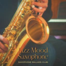 Jazz Mood Saxophone - Saxophone Ballads Club