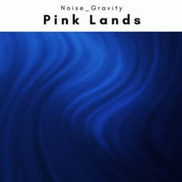 2 0 2 2 Pink Lands - Noise Gravity