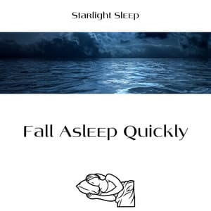 Fall Asleep Quickly - Starlight Sleep