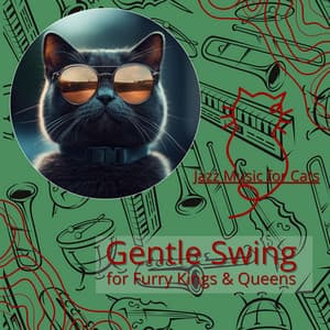 Gentle Swing for Furry Kings & Queens - Jazz Music for Cats