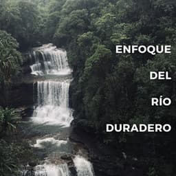 Enfoque Del Río Duradero - Naturaleza 101