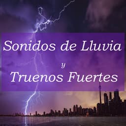 Sonidos de Lluvia y Truenos Fuertes - Sonidos Relajantes de la Naturaleza by Beneluxa