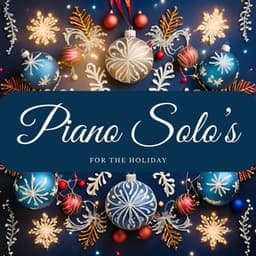 Piano Solo's for the Holiday - Christmas Music Background