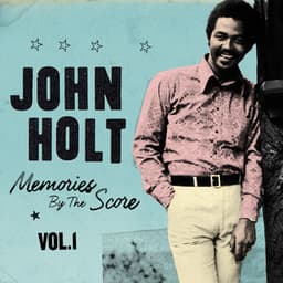 Memories By The Score Vol. 1 - John Holt