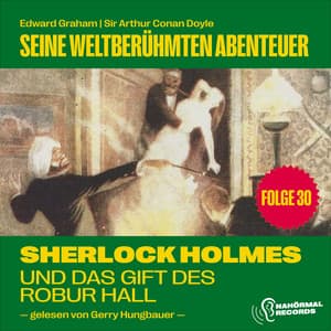 Sherlock Holmes und das Gift des Robur Hall - Sherlock Holmes - Seine weltberühmten Abenteuer