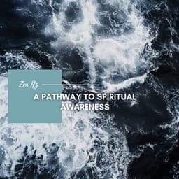 A Pathway to Spiritual Awareness - Zen Hz