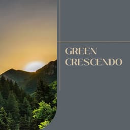 Green Crescendo - Nature Sounds for Sleep and Relaxation