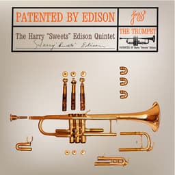 Patented by Edison - Harry "Sweets" Edison