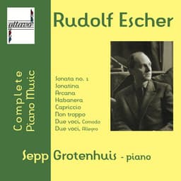 Rudolf Escher: Complete Piano Music - Rudolf Escher