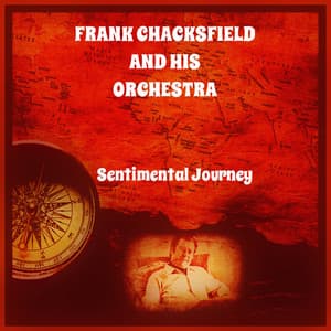Sentimental Journey - Frank Chacksfield & His Orchestra