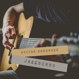 Guitar Serenade - Jazzborns
