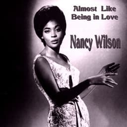 Almost Like Being in Love - Nancy Wilson