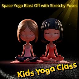 Space Yoga: Blast Off with Stretchy Poses - Kids Yoga Class