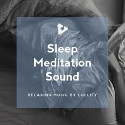 Sleep Meditation Sound - Relaxing Music by Lullify
