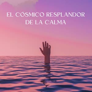 El Cósmico Resplandor De La Calma - El Rey Lofi