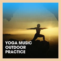 Yoga Music Outdoor Practice - Music for Deep Relaxation