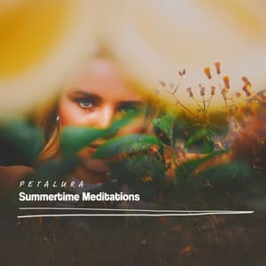 Summertime Meditations - Petalura