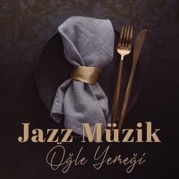 Jazz Müzik: Öğle Yemeği, Restoran Enstrümantal fon Müzikleri, Yemek Müzikleri - Enstrümantal Caz Akademi
