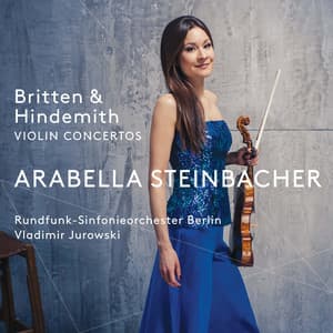 Britten & Hindemith: Violin Concertos - Arabella Steinbacher