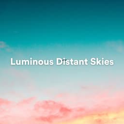 Luminous Distant Skies - Healing Music Spirit