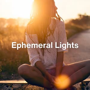 Ephemeral Lights - Easy Ambient Mind Body Soul Healing Meditation Music