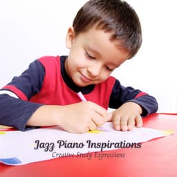 Jazz Piano Inspirations: Creative Study Expressions - Calm Jazz Piano