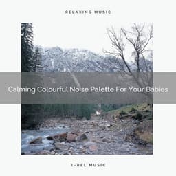 Calming Colourful Noise Palette For Your Babies - Rain Sounds