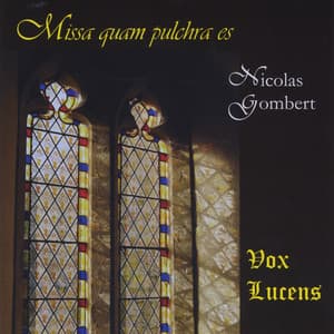 Nicolas Gombert: Missa Quam Pulchras Es - Nicolas Gombert