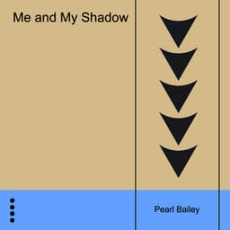 Me and My Shadow - Pearl Bailey