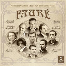 Fauré: Complete Chamber Music for Strings - Gabriel Fauré