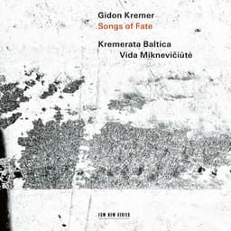 Songs of Fate: Weinberg, Kuprevičius, Šerkšnytė, Jančevskis - Gidon Kremer